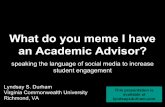 What do you meme I have an Academic Advisor?apps.nacada.ksu.edu/conferences/ProposalsPHP/... · Another tool to help you schedule analytics.twitter.com Terminology information can