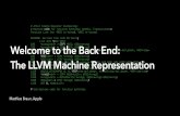 LLVM Machine Representationllvm.org › devmtg › 2017-10 › slides › Braun-Welcome to the Back End.pdf · Opcodes • class MCInstrDesc Opcode/Instruction Description • Describes
