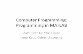 Computer Programming: Programming in MATLAB€¦ · loop, MATLAB jumps to the end command of the loop and continues with the next command (does not go back to the for command of that