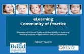 eLearning Community of Practice - ... • Webinar 4: eLearning in QRIS • Webinar 5: Tips for Selecting an LMS & eLearning Tools • 2018 BUILD National Meeting: Self-Assessment and