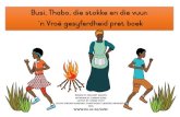Busi, Thabo, die stokkeen die vuur: ’n ... · Busi, Thabo, die stokkeen die vuur: ’n Vroëgesyferdheidpretboek WORDS BY: MELLONY GRAVEN ARTWORK BY: CARMEN FORD LAYOUT BY: DEBBIE