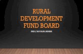 RURAL DEVELOPMENT FUND BOARD - Michigan · RURAL DEVELOPMENT FUND BOARD • Rural Development Fund Act – Act 411 of 2012 ... infrastructure, business development, and talent and