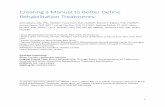 Creating a Manual to Better Define Rehabilitation Treatments · 2020-03-05 · Creating a Manual to Better Define Rehabilitation Treatments . John Whyte, MD, PhD, FACRM. 1 ... used