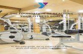 THE FOUNDATION OF REACHING YOUR FITNESS GOALS · 2019-02-12 · THE FOUNDATION OF REACHING YOUR FITNESS GOALS Everyone knows that good diet and exercise are essential in maintaining