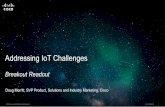 Addressing IoT Challenges - Cisco › assets › sol › dc › day_two_close.pdf7 Thursday AM: Addressing IoT Challenges • Security, security, security: Appropriate levels of security