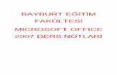 BAYBURT EĞİTİM FAKÜLTESİ MICROSOFT OFFICE 2007 DERS … · a- Yeni Belge Oluşturulması: 1. Microsoft Office Düğmesi'ni tıklatın ve sonra Yeni'yi tıklatın. 2. Şablonlar