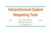 Hotspotting Team Interprofessional Student Michelle ...€¦ · Interprofessional Student Hotspotting What we do: Patient population: Identify patients with complex medical and social