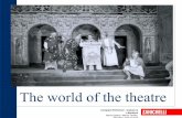 The world of the theatre - iispandinipiazza.edu.it€¦ · The world of the theatre • Actors usually joined a company of a rich, important person (The Chamberlain’s Men of Elizabeth