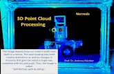 Normals 3D Point Cloud Processing - uni-wuerzburg.de · 3D Point Cloud Processing Dr. Andreas Nüchter July 23, 2014 Robotics and Telematics Principal Component Analysis • “PCA