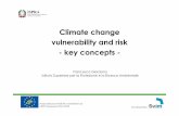 Climate change vulnerability and risk - key concepts · The terms VULNERABILITY and RISK are often used to describe the potential (adverse) effects of climate change on ecosystems,