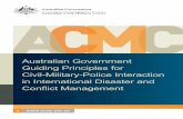 150409 Guiding Principles - Australian Civil-Military Centre · 2019-02-22 · Guiding Principles for Civil-Military-Police Interaction in International Disaster and Conffict Management