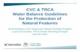 CVC & TRCA Water Balance Guidelines for the Protection of ... · CVC & TRCA Water Balance Guidelines for the Protection of Natural Features Scott Sampson, CVC Supervisor Natural Heritage