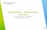 Hemostasis A Beginning Journeycamlt.org/wp-content/uploads/2018/09/Hemostasis-101.pdfHemostasis –A Beginning Journey Steve Schmiedel, CLS (ASCP) Applications Consultant 9/5/2017.