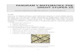 TANGRAM V MATEMATIKE PRE DRUHÝ STUPE ZŠ - unipi.itlosstt-in-math.dm.unipi.it/bp/TangramInMathematics-SK.pdf · 2007-05-31 · Tangram v Matematike pre Druhý Stupe ZŠ 3 Vo vyu