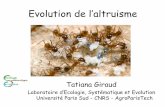 Evolution de l’altruismeacces.ens-lyon.fr/acces/logiciels/videotheque/... · Evolution de l’altruisme Tatiana Giraud Laboratoire d’Ecologie, Systématique et Evolution Université