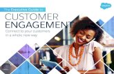 The Executive Guide to Customer Engagement€¦ · Source: Salesforce Voice of the Customer Survey 2015 +37 % increase in sales +55 % faster deployment +49 % faster collaboration