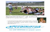 Speedminton at school - BSN SPORTS · 2007-05-04 · Speedminton® at school 4 1 Speedminton® for P.E. classes Speedminton® is a German invention. In 2001 some commited German sportsmen