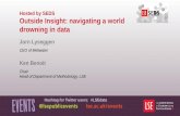 Hosted by SEDS Outside Insight: navigating a world ... · Hosted by SEDS Outside Insight: navigating a world drowning in data Jorn Lyseggen CEO of Meltwater Hashtag for Twitter users:
