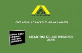 38 años al servicio de la Familia MEMORIA DE ACTIVIDADES 2015 · Tutorías compartidas Tele Patio Prevención en el ámbito comunitario a través de una educación abierta En el