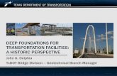 Deep Foundations for Transportation Facilities: A Historic ......Deep Foundations for Transportation Facilities: A Historic Perspective 24 TxDOT: • utilizes deep foundations to support