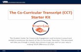 The Co-Curricular Transcript (CCT) Starter Kit · 2017-05-09 · The Co-Curricular Transcript (CCT) The Co-Curricular Transcript (CCT) is a record of a UTSA student’s co-curricular