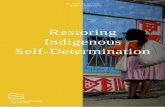 Restoring Indigenous Self-Determination...restoring Indigenous self-determination must also – or primarily – be about Indigenous peoples asserting themselves and promoting healing
