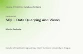 Lecture 04: SQL Data Querying and Viewssvoboda/courses/2015-1-A7B... · 2015-11-03 · A7B36DBS: Database Systems | Lecture 04: SQL - Data Querying and Views | 22. 10. 2015 4 Select