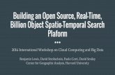 Building an Open Source, Real-Time, Billion Object Spatio ... · The BOP (Billion Object Platform) General purpose, open source platform to support exploration of large collections