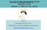 To Kill A Mockingbird Nelle Harper Lee Week 1: March 24, 2015 1 OLLI Lecture... · “The setting of To Kill a Mockingbird, by Harper Lee, is based on the name of Harper Lee's home