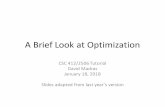 A Brief Look at Optimization - Department of Computer ... · A Brief Look at Optimization CSC 412/2506 Tutorial David Madras January 18, 2018 Slides adapted from last year’s version.