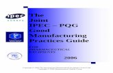The Joint IPEC – PQG Good Manufacturing …development of good manufacturing practice for excipients. IPEC first published its GMP Guide for Bulk Pharmaceutical Excipients in 1995