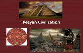 Mayan Civilization - Miss Caspers' Classroommisscaspersclassroom.weebly.com/.../45514493/mayans... · Mayan Decline • Mayans left many of their important cities in the late 800s