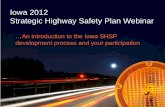 Iowa 2012 Strategic Highway Safety Plan Webinar · Iowa 2012 Strategic Highway Safety Plan Webinar …An introduction to the Iowa SHSP ... Iowa State Patrol Iowa Department of Public
