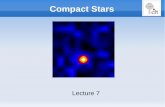 Compact Stars - cft.edu.pl · Compact Stars Lecture 7. Summary of the previous lecture ... The instabilities of the accretion flows manifest in quasi-periodic oscillations of luminosity.