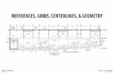 REFERENCES, GRIDS, CENTERLINES, & GEOMETRY...References / Grids / Centerlines Spring 2020 Semester ARCH 1231 - Building Tech 1 Professor Christo REFERENCE: 1. the use of a source of