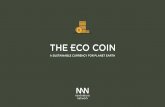 A SUSTAINABLE CURRENCY FOR PLANET EARTH - The ECO coin: …ecocoin.com/site/wp-content/uploads/2017/04/ECOpresentation.pdf · the eco coin can help change people’s sustainable behaviour