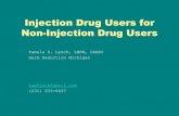 Injection Drug Users for Non-Injection Drug Users...Sterile Syringes (1995) “ For injection drug users who cannot or will not stop injecting drugs, the once-only use of sterile needles