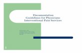 Documentation Guidelines for Physicians Interventional ... · Documentation Guidelines for Physicians Interventional Pain Services Pamela Gibson, CPC Assistant Director, VMG Coding