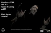 Visualization 2014 Volume Rendering - KTH · Visualization 2014 Lecture 5: Volume Rendering and P3 Mario Romero 2014/04/15 Golan Levin was invited by the FITC answering “Ask Me