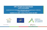 2 ProjLIFE CAP PT 000004 · LIFE14 CAP/PT/000004 ... 1.ª reunião realizada a 18 de março; • 7 entidades cofinanciadoras/ entidades-cúpula presentes: BCSD Portugal, GRACE, APEE,