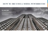 HOW TO BECOME A MEDIA POWERHOUSE - Alyka€¦ · • Facebook marketing perth • Perth web agency. Suppliers • Kentico perth. Clients • Radiant lighting perth • The Lucky charm.