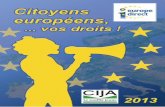 L’EUROPE, C’EST · PDF file 2013 : Année européenne des citoyens La citoyenneté de l’Union et les droits conférés par celle-ci sont l’un des piliers fondamentaux de l’Union