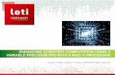ENHANCING SCIENTIFIC COMPUTATION USING A VARIABLE ... · SMURF: Scalar multiple-precision unum Risc-V floating-point accelerator for scientific computing. In Conference on Next-Generation
