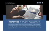 ANALYTICS IN TALENT ASSESSMENT · tematically monitored and managed talent assessments. These companies embrace analytics and a virtuous cycle of review, improvement and feedback