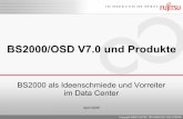 Präsentation BS2000/OSD V7.0 und Produkte · 2012-07-24 · •Höhere LAN Performance durch FC-Anschluss HNC Redesign •aktuelle Primergy HW (TX300), Basis LINUX •RoHS-Kompatibilität