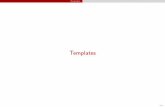Templatesdb.in.tum.de/teaching/ss19/c++praktikum/slides/lecture... · 2019-06-11 · Templates BasicTemplates TemplateTemplateParameters Typetemplateparameterscanthemselvesbetemplated