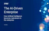 The AI -Driven Enterprise - KPMG · 2020-02-24 · The AI -Driven Enterprise Traci Gusher How Artificial Intelligence becomes mainstream in the enterprise. 1950’s. 1960’s. 1970’s.