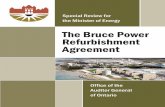 The Bruce Power Refurb shment i Agreement · 2007-04-11 · The Bruce Power Special Refurbishment Agreement Review for The Minister of Energy Background THE BRUCE NUCLEAR FACILITY