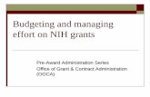 Budgeting and managing effort on NIH grants · The mundane life span of an NIH application and grant – budgeting effort • Faculty Salaries • Academic (AY) • Summer (2.5 months