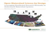 Open Watershed Science by Design - doesbr.org · Open Watershed Science by Design: Leveraging Distributed Research Networks to Understand Watershed Systems January 28–30, 2019,